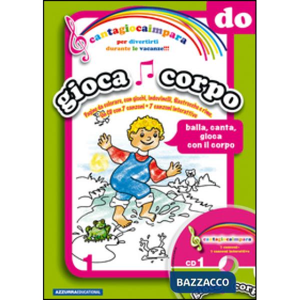 Cantagiocaimpara. Ediz. illustrata. Con CD Audio. Vol. 1: DO. Giocacorpo