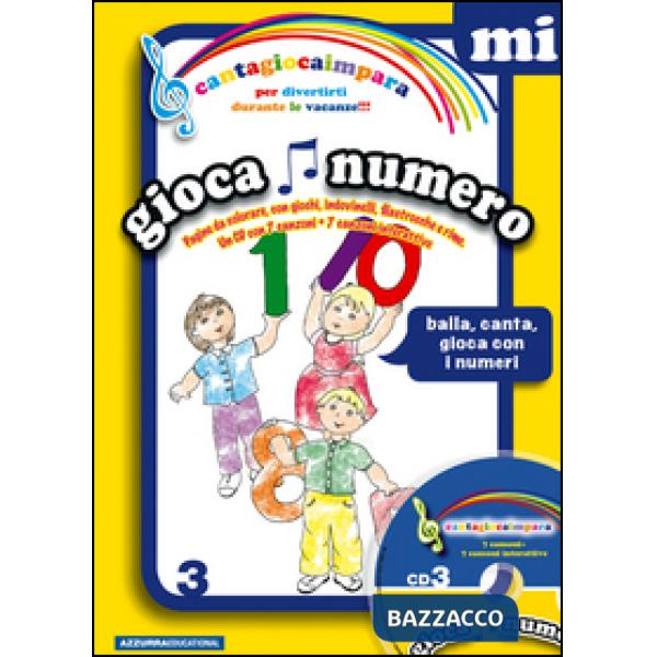 Cantagiocaimpara. Con CD Audio. Vol. 3: MI. Giocanumero.