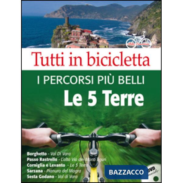 Tutti in bicicletta. I percorsi più belli delle Cinque Terre. Con DVD