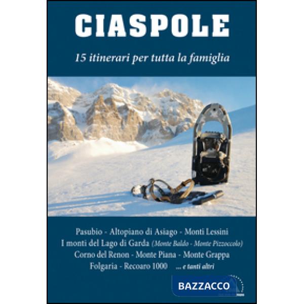 Ciaspole. 15 itinerari per tutta la famiglia