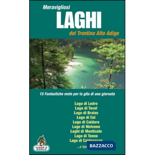 Meravigliosi laghi del Trentino Alto Adige