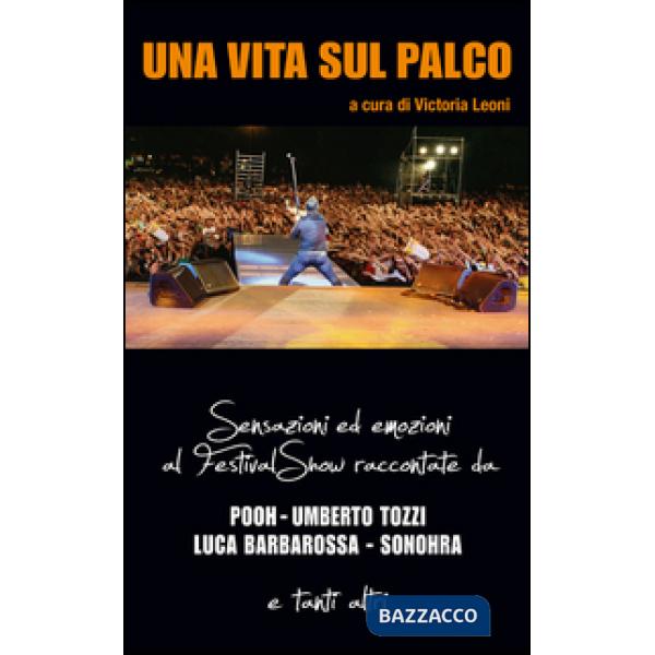 Vita sul palco. Sensazioni ed emozioni al Festival show raccontate da Pooh, Umbe