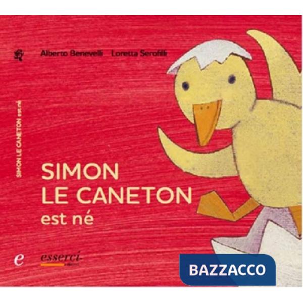 Simon le caneton est né. Ediz. illustrata