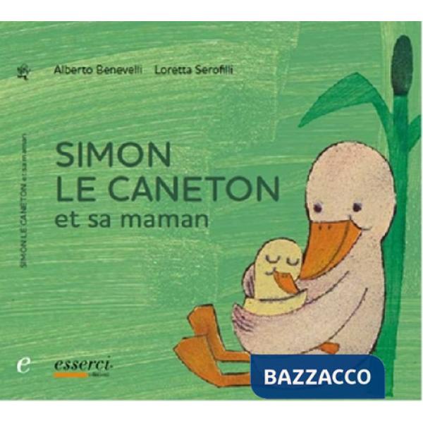 Simon le caneton et sa maman. Ediz. illustrata