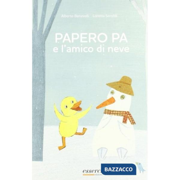 Papero Pa e l'amico di neve. Ediz. illustrata