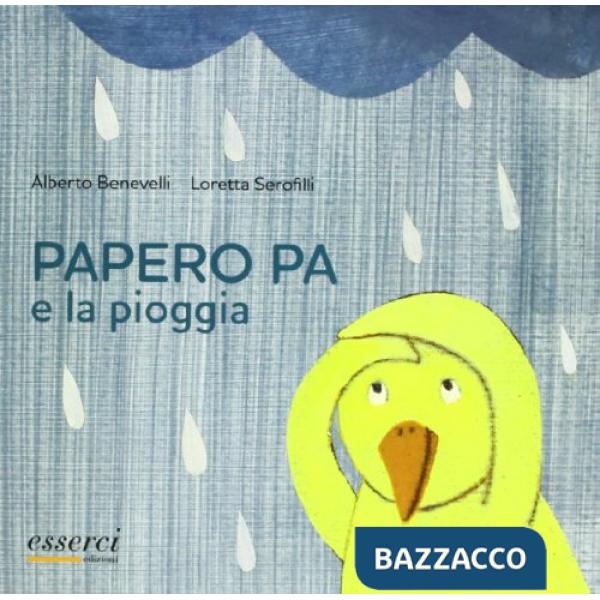 Papero Pa e la pioggia. Ediz. illustrata