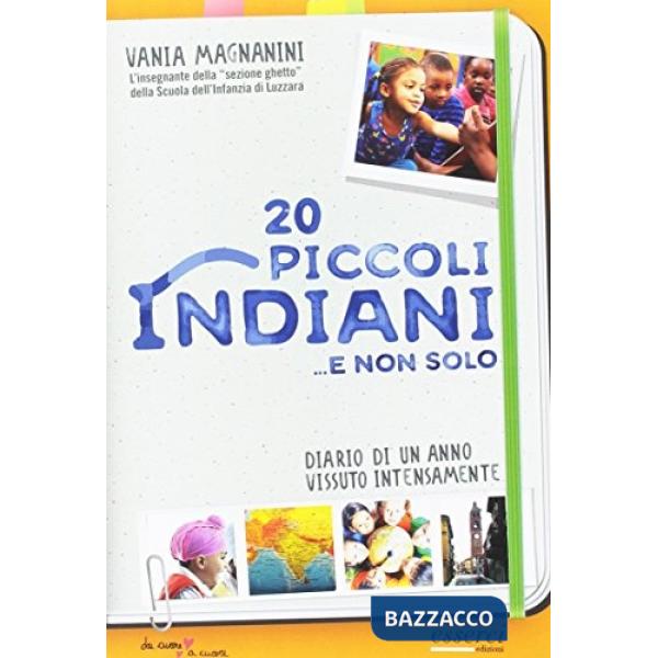 20 piccoli indiani... e non solo. Diario di un anno vissuto intensamente
