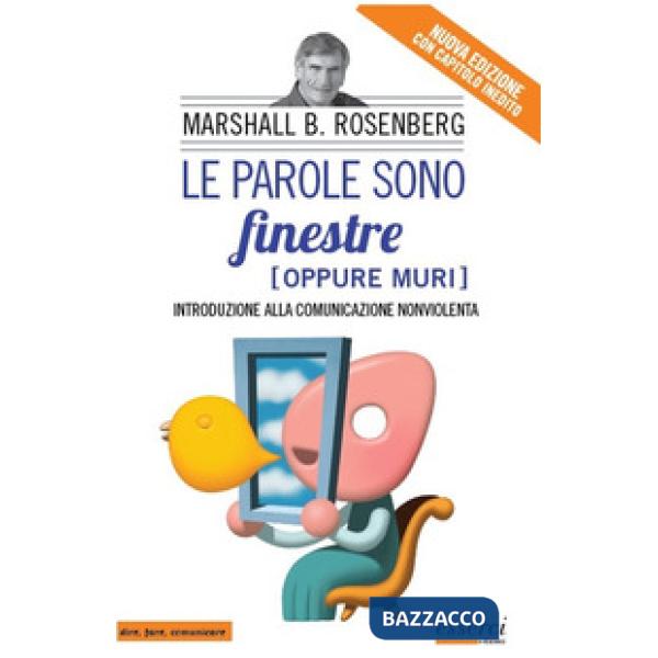 Parole sono finestre (oppure muri). Introduzione alla comunicazione nonviolenta (Le)