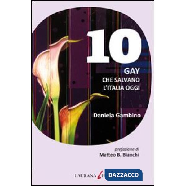 Dieci gay che salvano l'Italia oggi