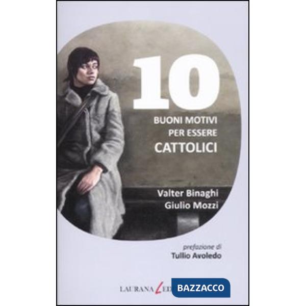 10 buoni motivi per essere cattolici