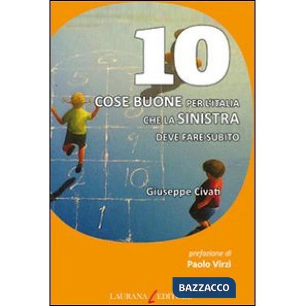 10 cose buone per l'Italia che la Sinistra deve fare subito