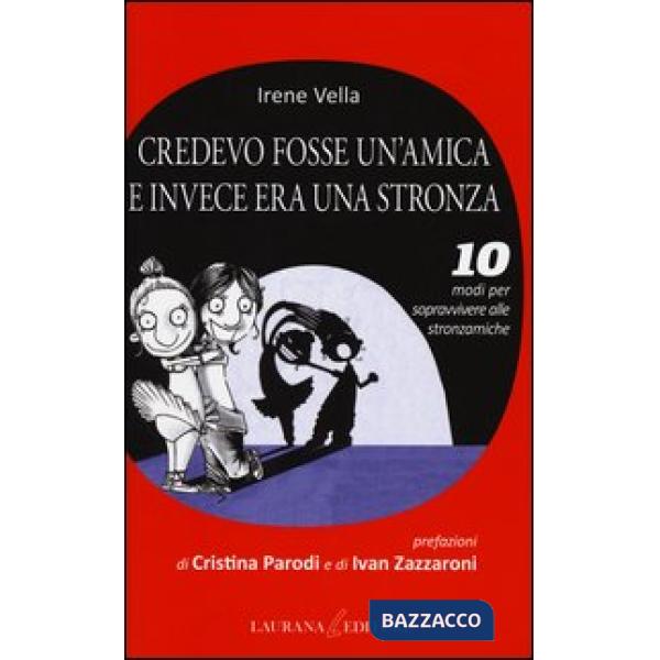 Credevo fosse un'amica e invece era una stronza. 10 modi per sopravvivere alle stronzamiche