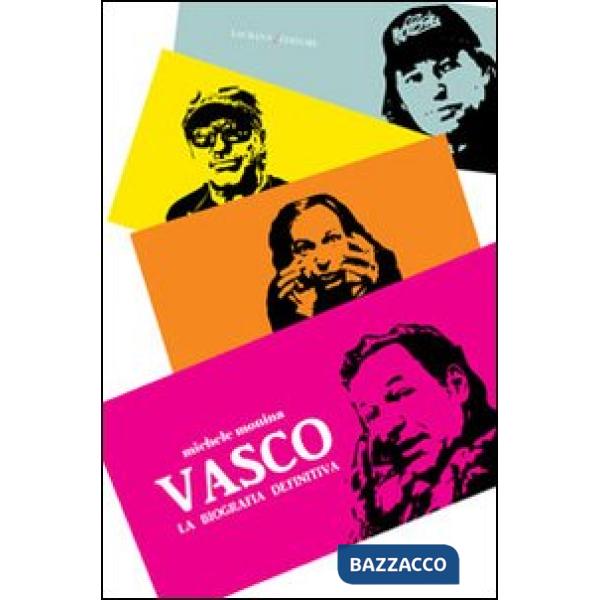 Vasco. La biografia definitiva