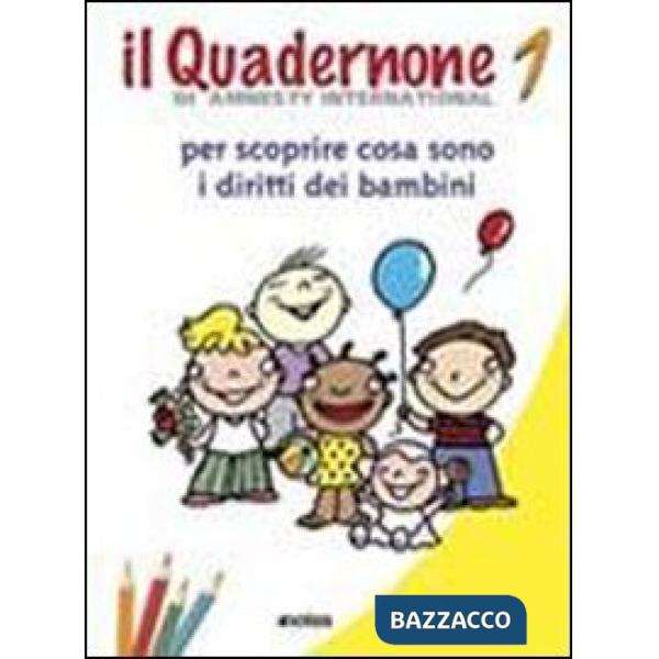 Quadernone di Amnesty International (Il). Vol. 1: Per scoprire cosa sono i dirit