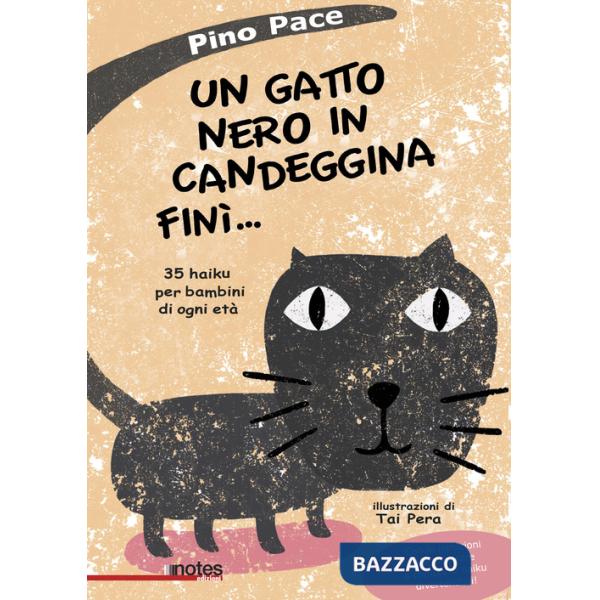 Gatto nero in candeggina finì... 35 haiku per bambini di ogni età (Un)
