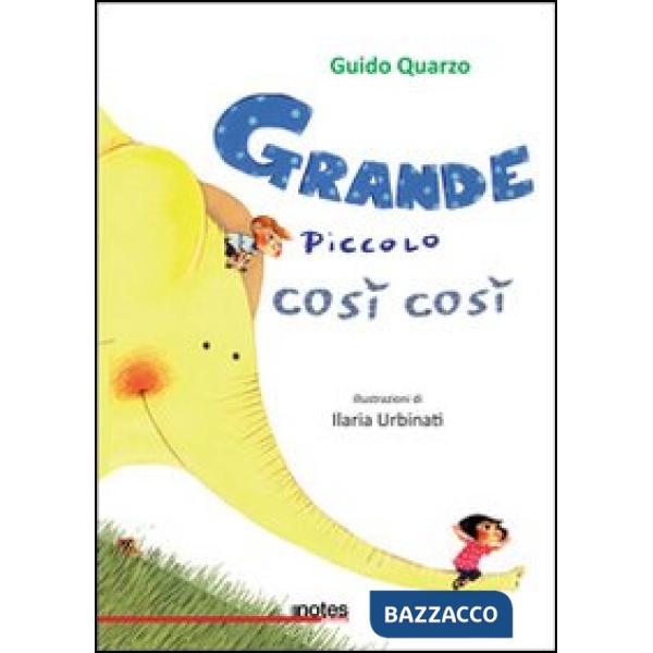 Grande, piccolo, così così. Ediz. illustrata