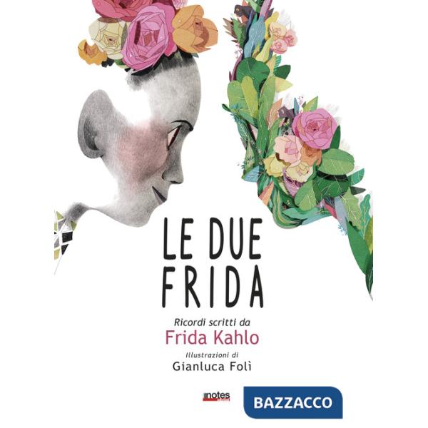 Due Frida. Ricordi scritti da Frida Kahlo (Le)