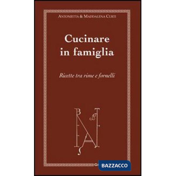 Cucinare in famiglia. Ricette tra rime e fornelli