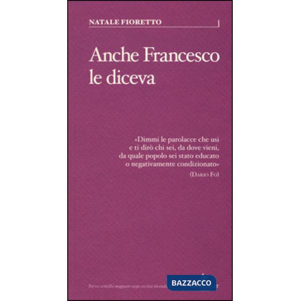 Anche Francesco le diceva. Una riflessione sociolinguistica sull'uso delle parol