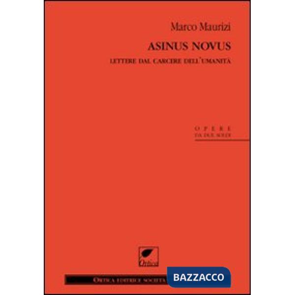 Asinus novus. Lettere dal carcere dell'umanità