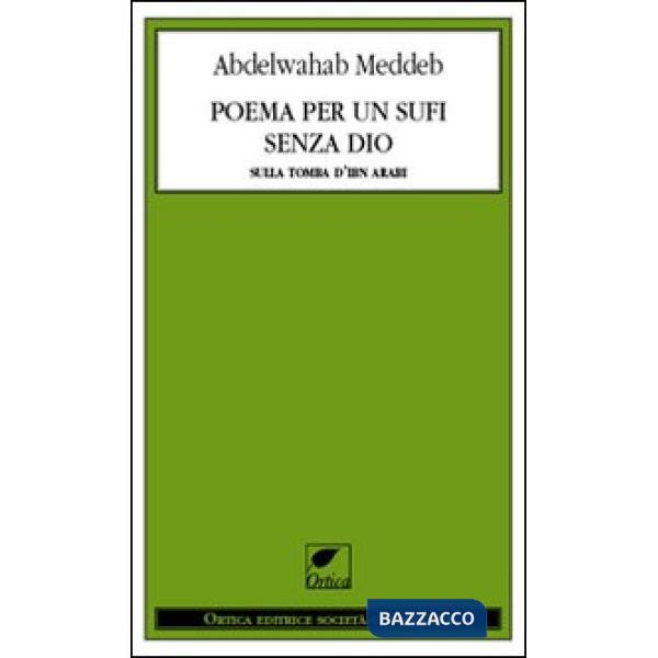 Poema per un sufi senza Dio. Sulla tomba d'Ibn Arabi