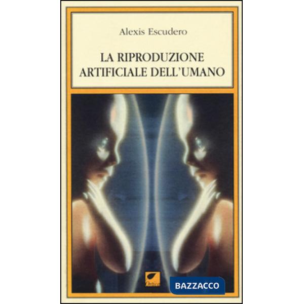 Riproduzione artificiale dell'umano (La)