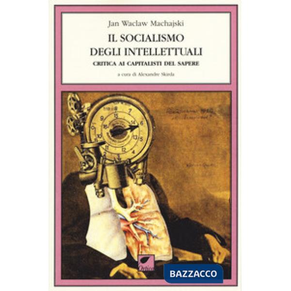 Socialismo degli intellettuali. Critica ai capitalisti del sapere (Il)