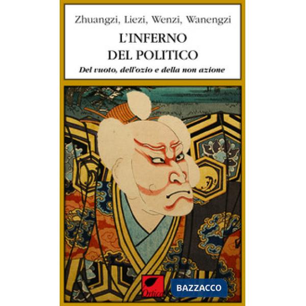 Inferno del politico. Del vuoto, dell'ozio e della non azione (L')