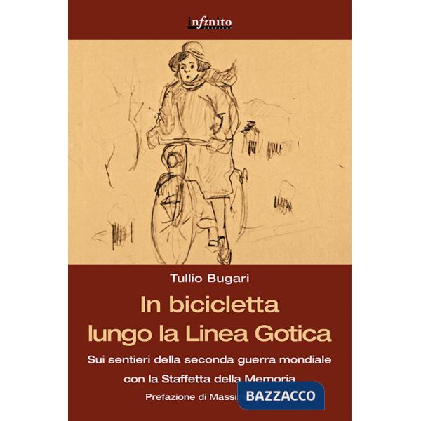 In bicicletta lungo la linea gotica. Sui sentieri della seconda guerra mondiale con la staffetta della memoria