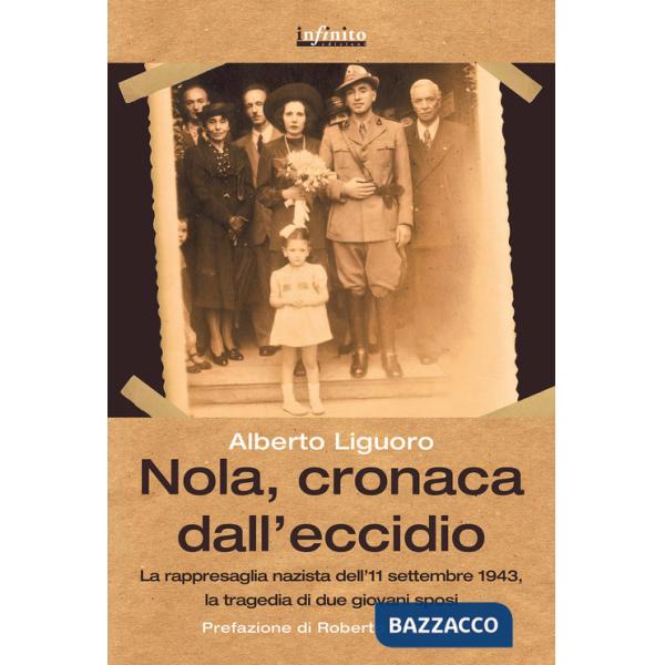 Nola, cronaca dall'eccidio. La rappresaglia nazista dell'11 settembre 1943, la tragedia di due giovani sposi