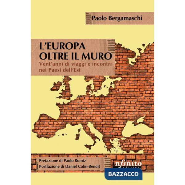 Europa oltre il muro. Vent'anni di viaggi e incontri nei Paesi dell'Est (L')
