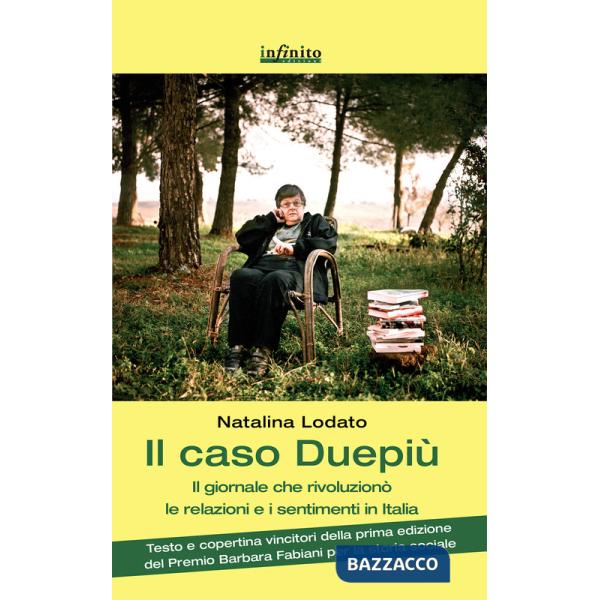 Caso Duepiù. Il giornale che rivoluzionò le relazioni e i sentimenti in Italia (Il)