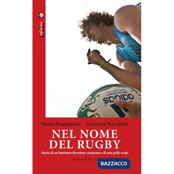 Nel nome del rugby. Storia di un bambino diventato campione e di una palla ovale
