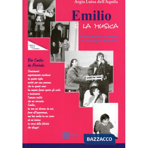 Emilio e la musica. Come imparò a scalare le montagne della vita. Con CD Audio