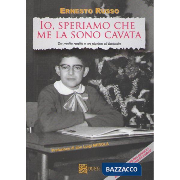 Io speriamo che me la sono cavata. Tra molta realtà e un pizzico di fantasia