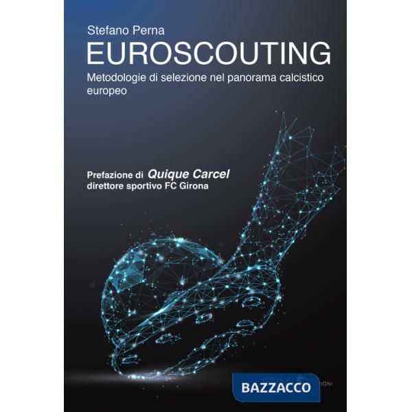 Euroscouting. Metodologie di selezione nel panorama calcistico europeo