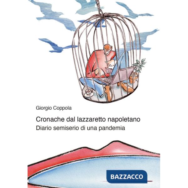 Cronache dal lazzaretto napoletano. Diario semiserio di una pandemia