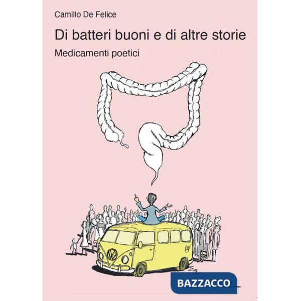Di batteri buoni e di altre storie. Medicamenti poetici