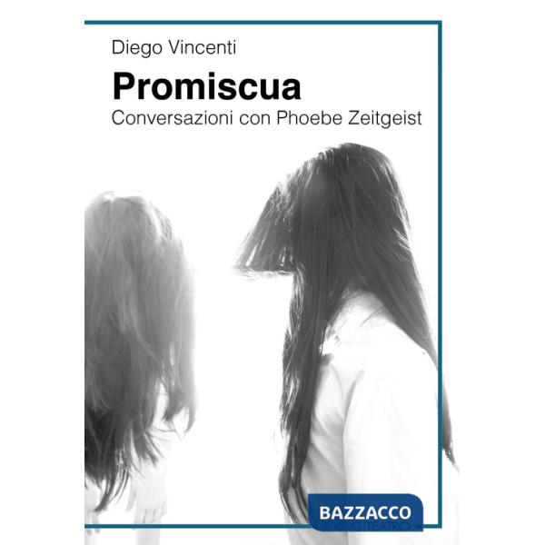 Promiscua. Conversazioni con Phoebe Zeitgeist