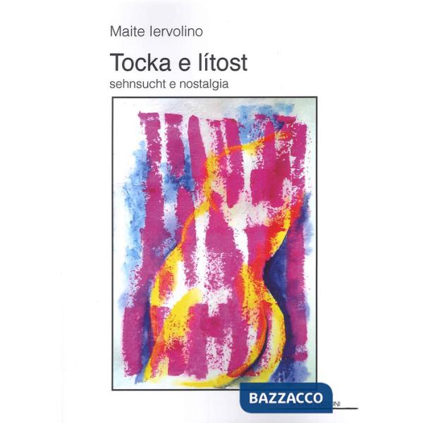 Tocka e Litost. Sehnsucht e nostalgia