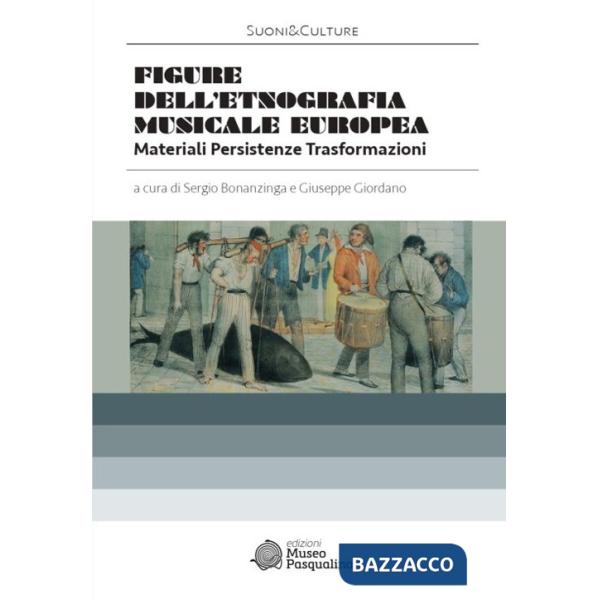 Figure dell'etnografia musicale europea. Materiali. Persistenze. Trasformazioni