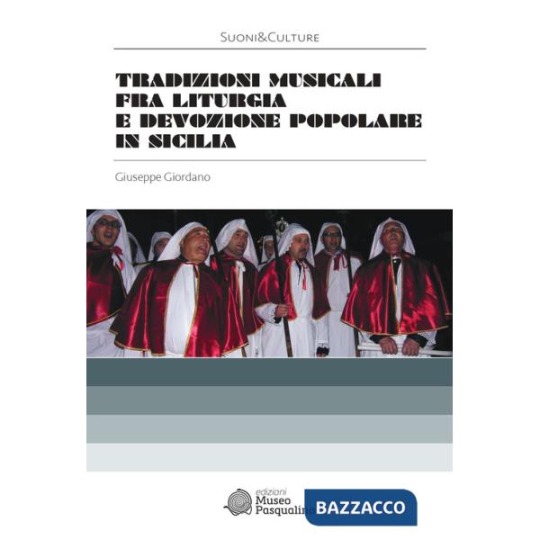 Tradizioni musicali fra liturgia e devozione popolare in Sicilia. Con CD-Audio