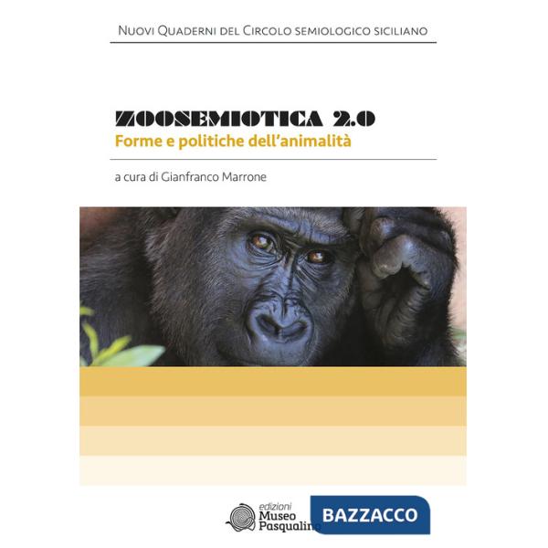 Zoosemiotica 2.0. Forme e politiche dell'animalità