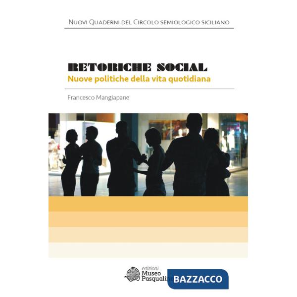 Retoriche social. Nuove politiche della vita quotidiana