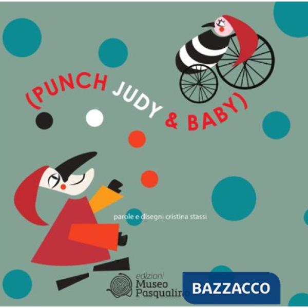 Punch Judy & Baby. Ediz. illustrata