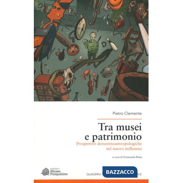 Tra musei e patrimonio. Prospettive demoetnoantropologiche nel nuovo millennio
