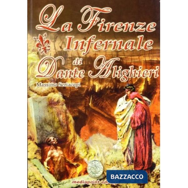 Firenze infernale di Dante Alighieri (La)
