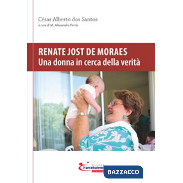 Renate Jost de Moraes. Una donna in cerca della verità