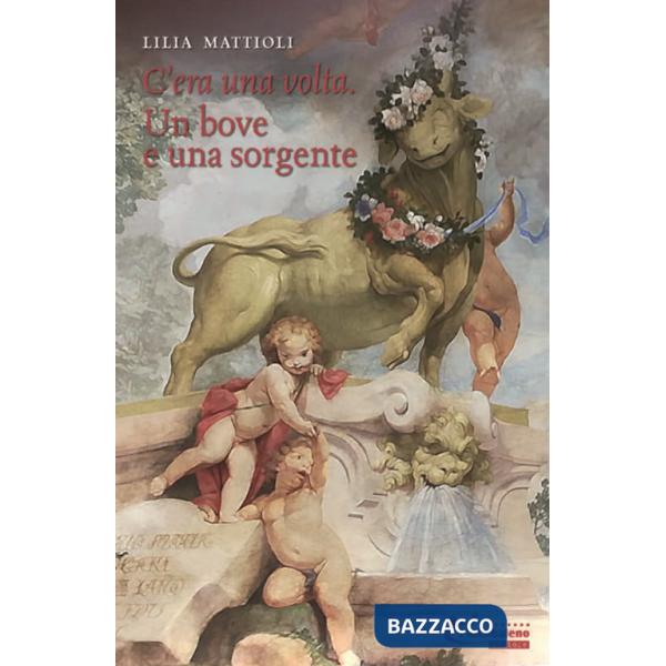 Bove e una sorgente. C'era una volta. Ediz. integrale (Un)