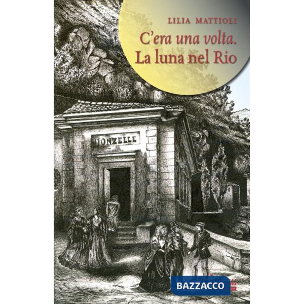 Luna nel rio. C'era una volta (La)